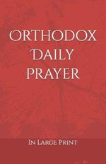 Orthodox Daily Prayer: in Large Print