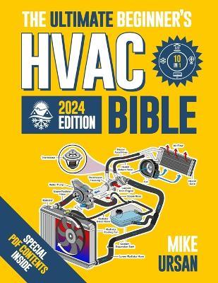 HVAC BIBLE [10 in 1] The Ultimate Beginner's Guide: Mastering Residential & Commercial Systems, Setup to Advanced Troubleshooting, Practical Maintenance, Energy Efficiency, and Career Insights - Mike Ursan - cover