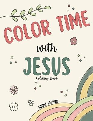Color Time with Jesus Simple Designs Inspirational Coloring Book - Hannah Grace - cover