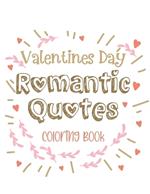 Valentines Day Romantic Quotes Coloring Book: A Valentines Day Romantic Quotes Coloring Book - Dive into Affectionate Words with Tranquil and Different Designs