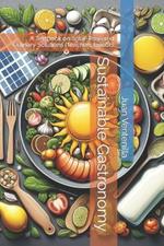 Sustainable Gastronomy: A Textbook on Solar-Powered Culinary Solutions (Teachers Edition)