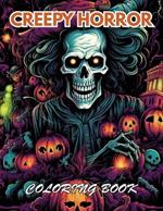 Creepy Horror Coloring Book for Adults: Coloring Book for Stress Relief and Relaxation
