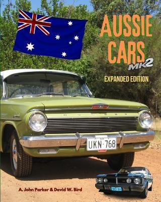 Aussie Cars Mk2: Expanded Edition - David Bird,A John Parker - cover