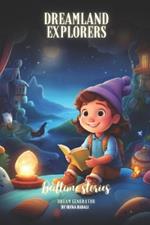 Dreamland Explorers: Bedtime stories, dream generator