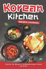 Korean Kitchen Delights Cookbook: Discover the Secrets of Homemade Korean Cuisine