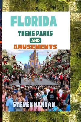 Florida Theme Parks and Amusements - Steven Hannan - cover
