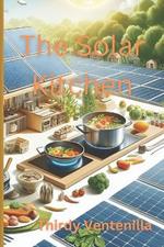 The Solar Kitchen: Transforming Culinary Practices for a Greener Future
