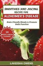 Smoothies and Juicing Recipe for Alzheimer's Disease: Brain-friendly blends to promote brain function