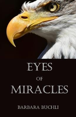 Eyes of Miracles - Barbara Buchli - cover