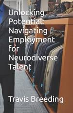 Unlocking Potential: Navigating Employment for Neurodiverse Talent