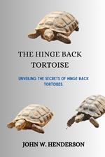 The Hinge Back Tortoise: Unveiling the Secrets of Hinge Back Tortoises.