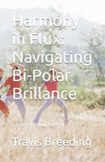 Harmony in Flux: Navigating Bi-Polar Brillance