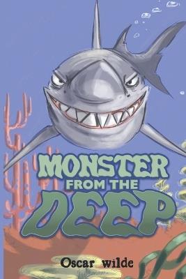 Monster From The Deep: Thrilling Shark Storybook Adventure Tale 10-12 Compelling shark tale 2024/2025 - Oscar Wilde - cover
