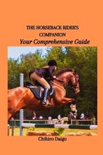 The Horseback Rider's Companion: Your Comprehensive Guide