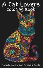 A Cat Lovers Coloring Book: A fun mandala coloring book of a variety of cat breeds. Pages are designed for detailed coloring or by zones; artists choice. Breeds include birman, cymric, sphynx, persian, javanese, korat, ojos azules, thai and many others.