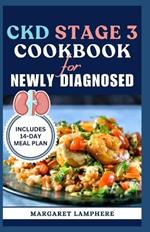 CKD Stage 3 Cookbook for Newly Diagnosed: Delicious Low Sodium Low Potassium Diet Recipes and Meal Plan for Chronic Kidney Disease & Kidney Failure Patients