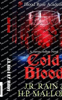 Cold Blood: A Paranormal Women's Fiction Novel: (Blood Rose Academy) - H P Mallory,J R Rain - cover