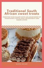 Traditional South African sweet treats: Sweeten your palate with an assortment of traditional South African desserts and baked goods.