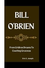 Bill O'Brien: From Gridiron Dreams To Coaching Greatness