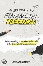 A Journey To Financial Freedom: Transforming a marketable skill into financial independence