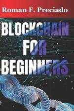 Blockchain for Beginners: A Simple Guide to Understanding the Technology Behind Cryptocurrencies