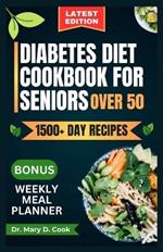 Diabetes Diet Cookbook for Seniors Over 50: Delicious and nutritious low-carb and low-sugar recipes for diabetics