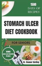 Stomach Ulcer Diet Cookbook for Seniors: Tasty anti-inflammatory recipes to naturally combat stomach ulcers