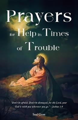 Prayers for Help in Times of Trouble - Saul Cross - cover