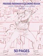 Freddie Freeman Coloring Book: 50 pages - Ideal for Kids and Adults