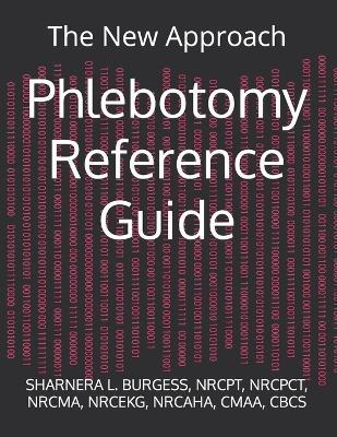 Phlebotomy Reference Guide: The New Approach - Sharnera Burgess - cover