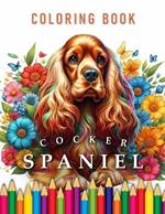 Cocker Spaniel Coloring Book: For Adults & Children: The Perfekt Dog Lover Gift