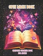 Open Magic Book. Grayscale Coloring Book For Adults: Discover The Enchanting World Of Magic And Mystery With Mythical Creatures, Fantasy Landscapes, And More. Possitive And Relaxing Affirmation, Ideal Gifts, Adults, Teen, Senior.