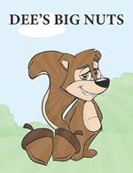 Dees Big Nuts: Comedic Narratives Entertaining Stories Suitable for Both Adults and Children