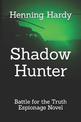 Shadow Hunter: Battle for the Truth - Henning Hardy - cover