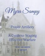 Prayer Artillery A Guide to Waging Effective Warfare: War Weapons