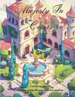 Majesty In Colors: Interior Design Coloring book for Adults with Modern Palace like Home Designs, Room Design Ideas, and Fun Royal Decor