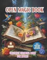 Open Magic Book. Magical Grayscale Coloring Book For Adults: Discover the Enchanting World of Magic and Mystery with Mythical Creatures, Fantasy Landscapes, and More! Possitive and Relaxing Affirmation, Ideal Gifts, Adults, Teen, Senior