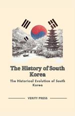 The History of South Korea: The Historical Evolution of South Korea