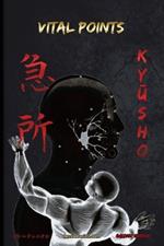 KyUsho - Vital Points: Vital Points based on Koppo Jutsu and Ninjutsu
