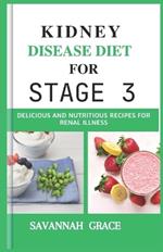 Kidney Disease Diet for Stage 3: Delicious and Nutritious Recipes for Renal illness, Meal planning guide, Beginners step-by-step guide, Seniors, women