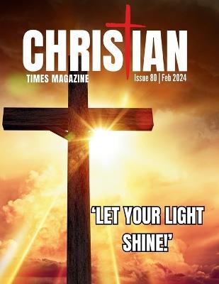 Christian Times Magazine Issue 80 - Christian Times Magazine & North Texas F - cover