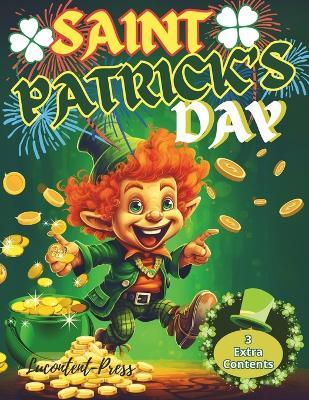 St. Patrick's Day: Coloring Book With Lots of Special Pictures, Mazes and Various Games for 4-8 Year Olds - Lucontent -Press - cover