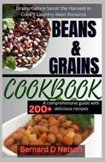 Beans and Grain Cookbook: Grains Galore Savor the Harvest in Cook's Country Bean Bonanza