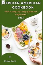 African American cookbook with a step-by-step guide for beginners 2024