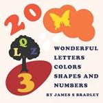 Wonderful Letters Colors Shapes and Numbers