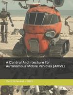 A Control Architecture for Autonomous Mobile Vehicles
