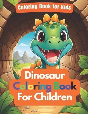 Dinosaur Coloring Book for Kids Tunnel Time with Dino Friends A Dinosaur book for Children: Explore the Dinosaur World While you Draw - Auke de Haan - cover