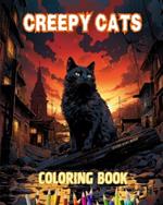 Creepy cats Coloring Book Fascinating and Creative Scenes of Terrifying Cats for Teens and Adults: Incredible Collection of Unique Killer Cats to Boost Creativity