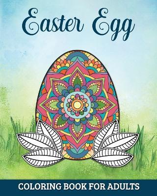 Easter Egg Coloring Book for Adults: 60 Detailed Mandalas for Anxiety Relief and Relaxation - Marc Harrett - cover