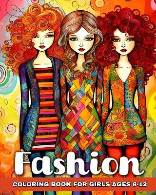 Fashion Coloring Book for Girls Ages 8-12: Fashion Coloring Sheets for Girls with Beautiful Designs to Color - Regina Peay - cover